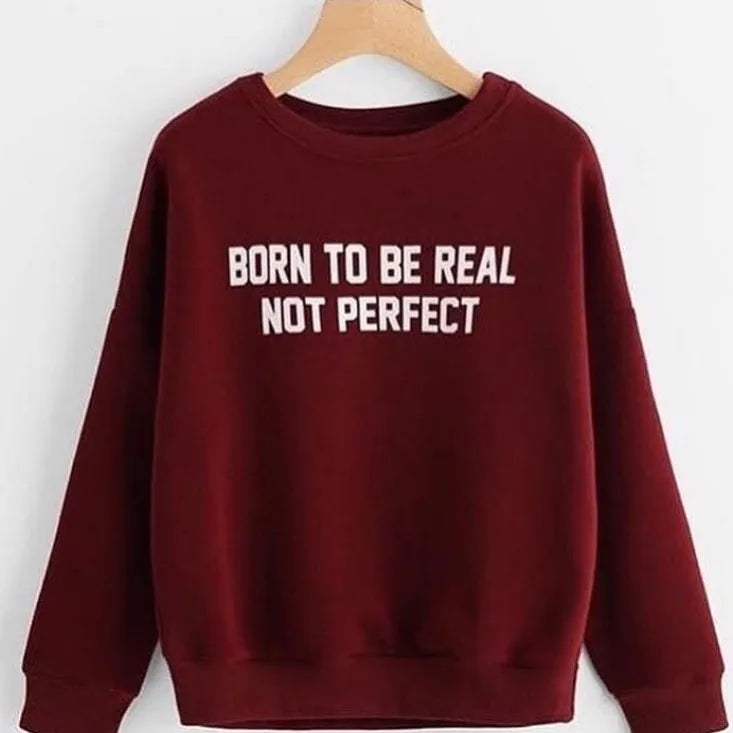 Sweat-shirt Born To Be Real pas parfait pour l'hiver